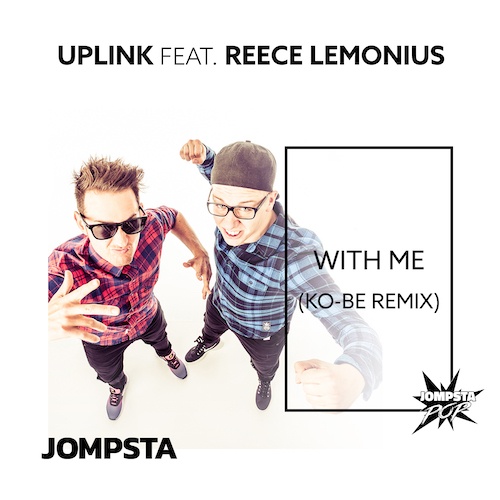 Uplink Feat. Reece Lemonius, KO-BE-With Me (ko-be Remix)