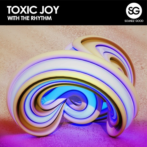 Toxic Joy-With The Rhythm