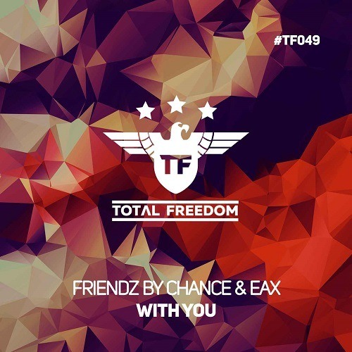 Friendz By Chance & Eax-With You