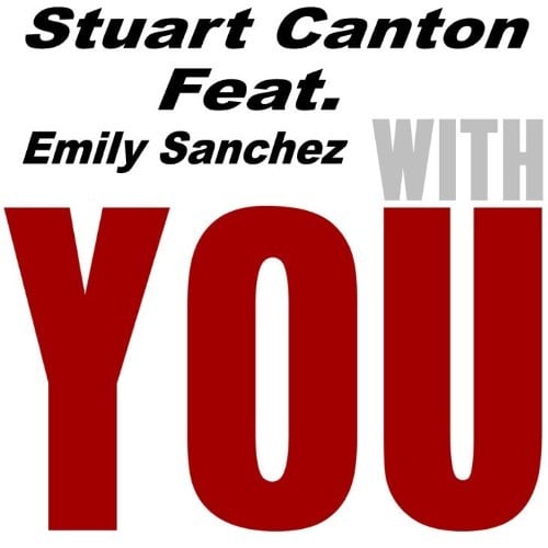 Stuart Canton Feat. Emily Sanchez-With You