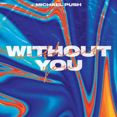 Michael Push-Without You