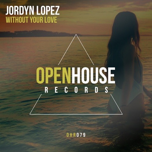 Jordyn Lopez-Without Your Love