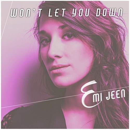 Emi Jeen-Won't Let You Down