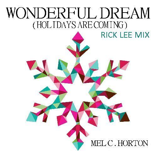 Mel C.horton-Wonderful Dream ( Holidays Are Coming ) ( Rick Lee Mix )