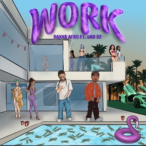 RAXX$ AFRO Feat. Bad DZ-Work