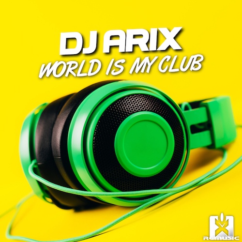 Dj Arix-World Is My Club