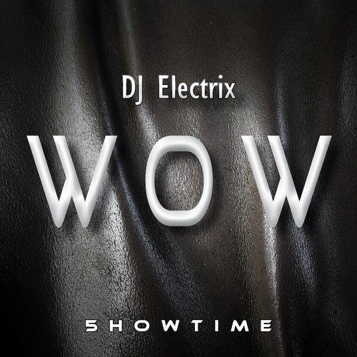 Dj Electrix-Wow