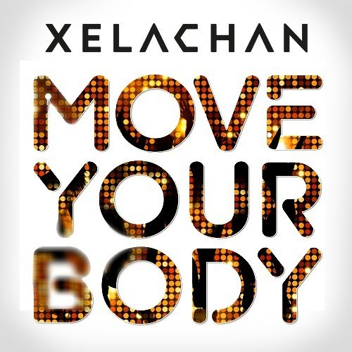 XELACHAN, XELECHAN-Move Your Body