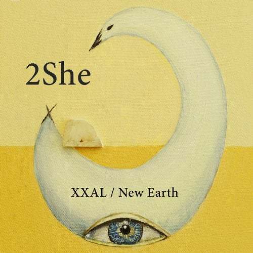 2She-Xxal / New Earth
