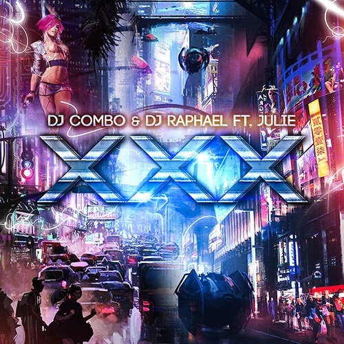 Dj Combo & Dj Raphael Feat. Julie-Xxx