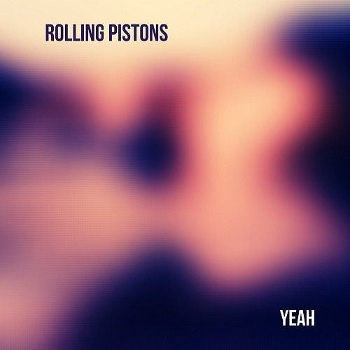 Rolling Pistons-Yeah