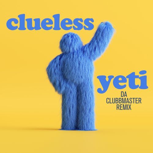 Clueless, Da Clubbmaster-Yeti (da Clubbmaster Remix)