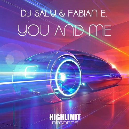 Dj Saly & Fabian E.-You And Me