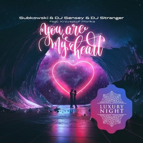 Subkowski & DJ Sensey & DJ Stranger Ft. Krzysztof Plonka-You Are My Heart