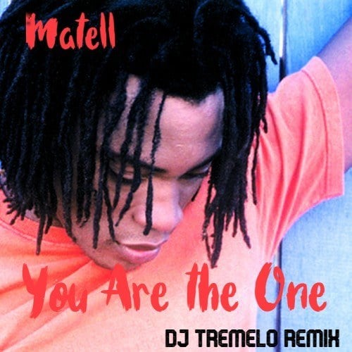 Matell, Dj Tremelo-You Are The One