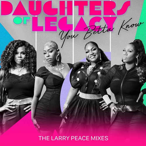 Daughters Of Legacy, Larry Peace-You Betta Know