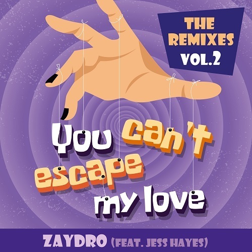 You Can't Escape My Love (the Remixes Vol.2)