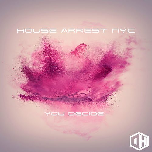 House Arrest Nyc-You Decide
