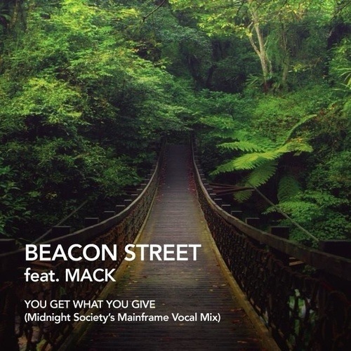 Beacon Street Ft. Mack, Midnight Society-You Get What You Give (midnight Society's Mix)