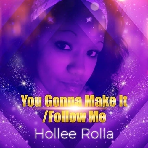 Hollee Rolla-You Gonna Make It