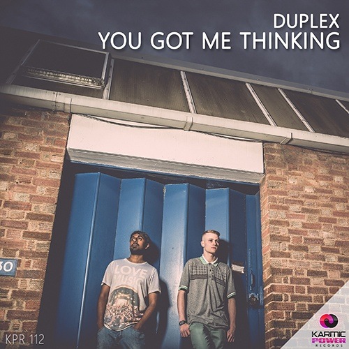 Duplex-You Got Me Thinking