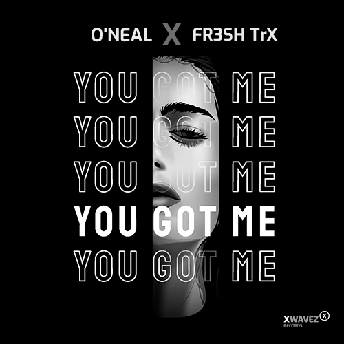 O'Neal, FR3SH TrX-You Got Me