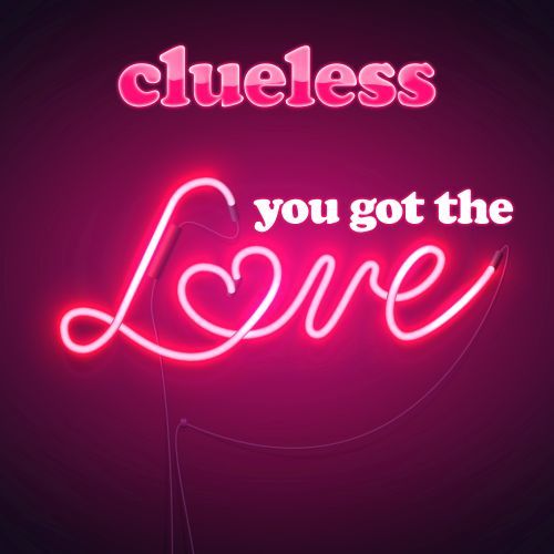 Clueless-You Got The Love