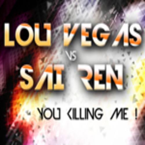 Lou Vegas Vs Saï Ren-You Killing Me Extended & Remix