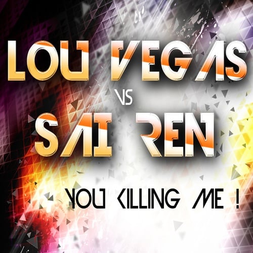 Lou Vegas Vs Saï Ren-You Killing Me