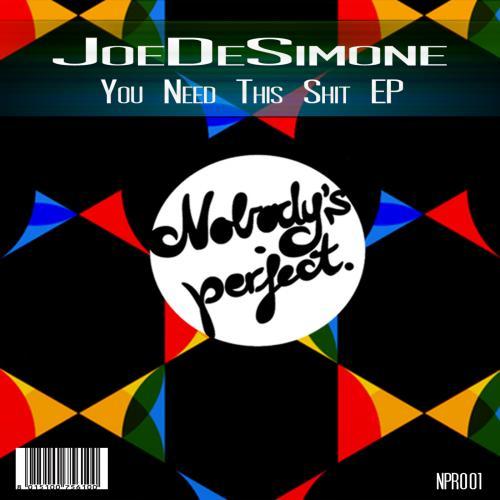 Joedesimone-You Need This Shit