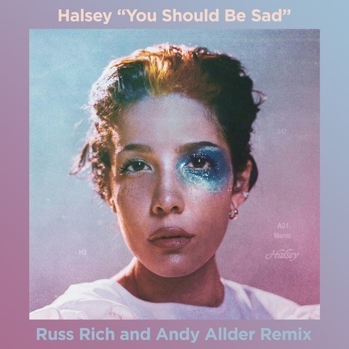 Halsey, Russ Rich, Andy Allder-You Should Be Sad (russ Rich And Andy Allder Mix)