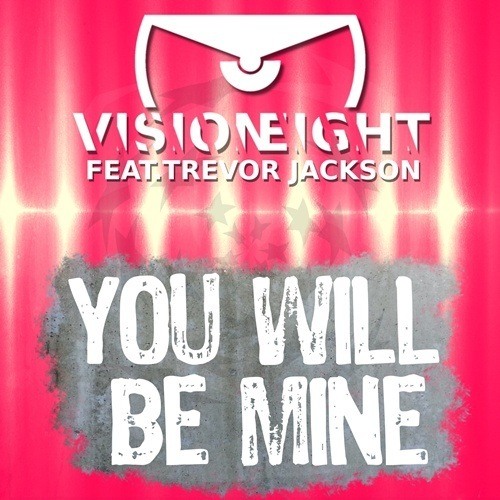 Visioneight Feat. Trevor Jackson-You Will Be Mine