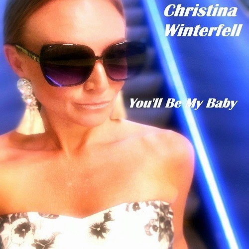 Christina Winterfell-You'll Be My Baby