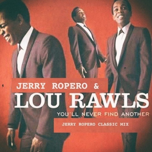 Jerry Ropero & Lou Rawls, jerry ropero-You'll Never Find