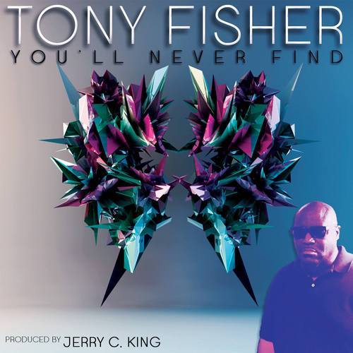 Tony Fisher, Jerry C. King-You'll Never Find