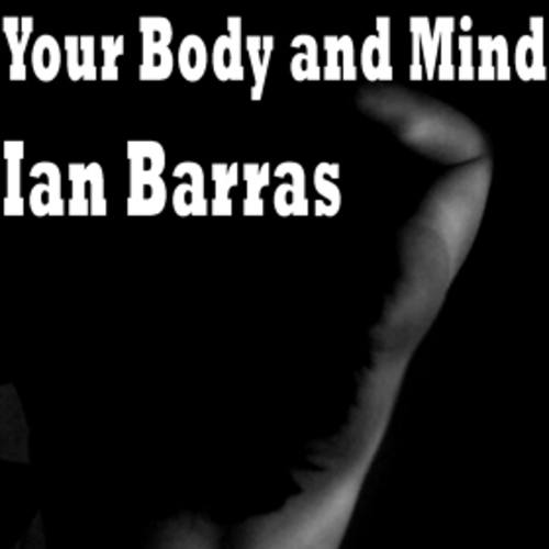 Ian Barras-Your Body And Mind