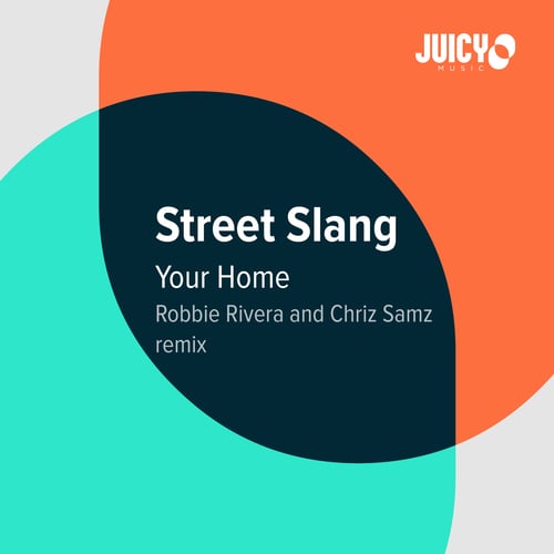Street Slang, Robbie Rivera & Chris Samz -Your Home
