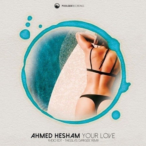 Ahmed Hesam, Thessla-Your Love