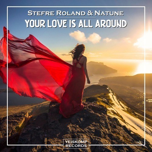 Stefre Roland & Natune-Your Love Is All Around