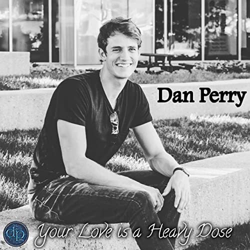 Dan Perry-Your Love Is A Heavy Dose