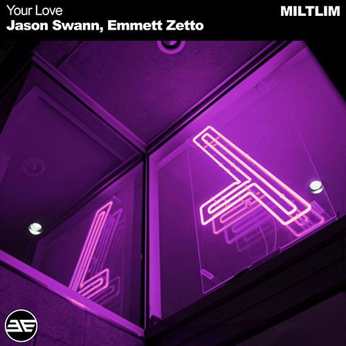 Jason Swann, Emmett Zetto-Your Love