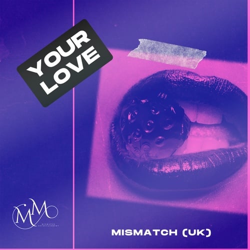 Mismatch (uk)-Your Love
