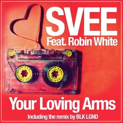 Svee Feat. Robin White, Blk Lgnd, Stefano Valli-Your Loving Arms