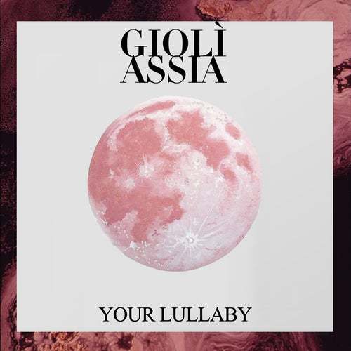 Your Lullaby Gioli Assia Download stream and play it on