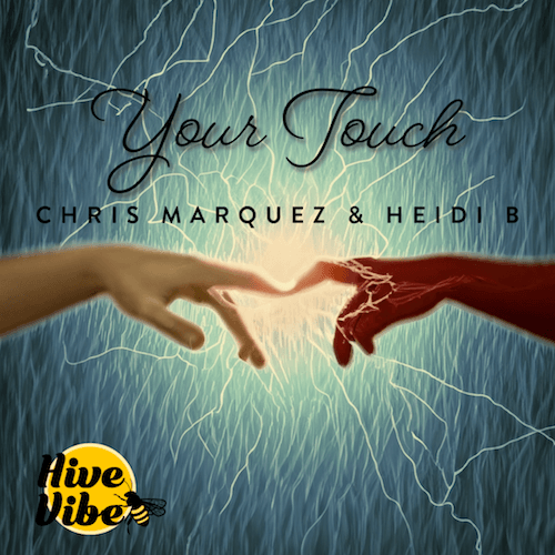 Chris Marquez & Heidi B-Your Touch