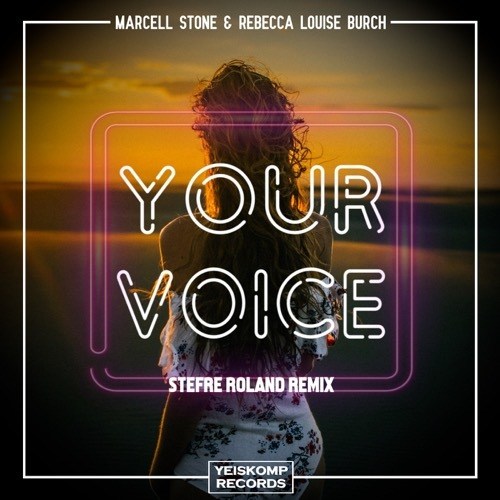 Marcell Stone, Rebecca Louise Burch, Stefre Roland-Your Voice (stefre Roland Remix)
