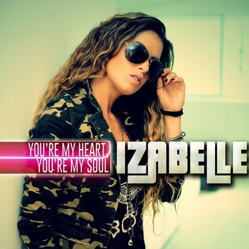 Izabelle-Youre My Heart,you're My Soul ( Electrohouse Remix )