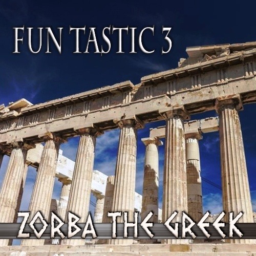 Fun-tastic-3-Zorba The Greek