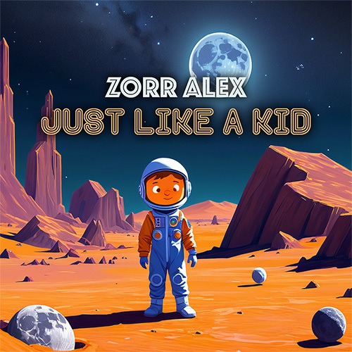 Zorr Alex-Zorr Alex - Just Like A Kid