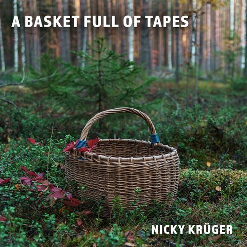 Nicky Krüger-A Basket Full of Tapes